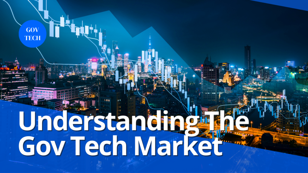Understanding The Gov Tech Market