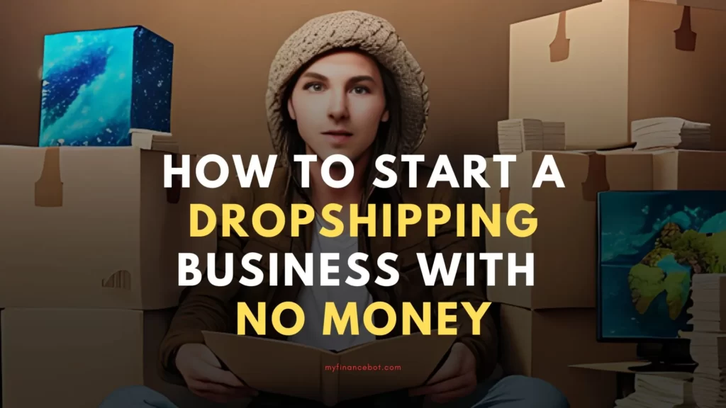 How to Start a Dropshipping Business with No Money